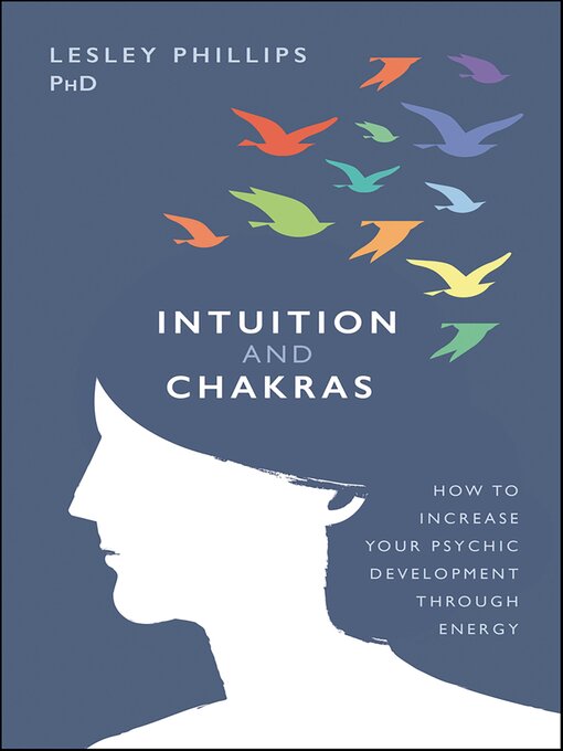 Title details for Intuition and Chakras by Lesley Phillips - Available